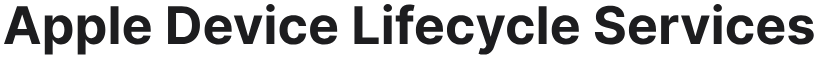 Apple Device Lifecycle Services